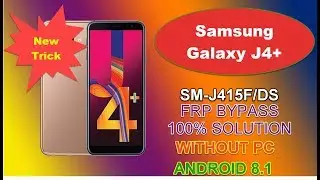 New Trick Samsung Galaxy j4+ SM-J415F/DS FRP BYPASS |100 % Solution |Without PC Android Vr. 8.1
