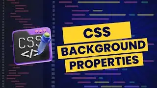 CSS Background Properties | Lecture 02 | Complete Guide to CSS