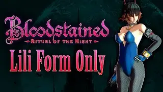 Can You Beat Bloodstained: Ritual of the Night as a Lili?