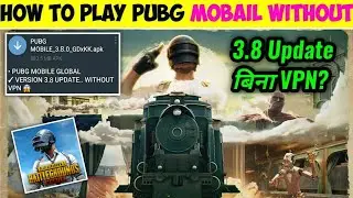 How to Play Pubg Mobile Without VPN? Pubg Mobile 3.8 Update is Here | Best VPN For Game