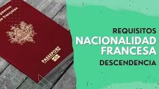 Requisitos para OBTENER la NACIONALIDAD FRANCESA por DESCENDENCIA 🇫🇷🛂
