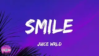 Juice Wrld - Smile (lyrics)