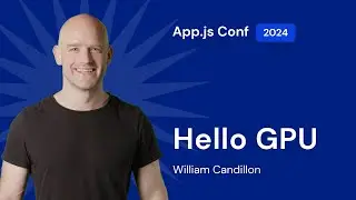 William Candillon – Hello GPU | App.js Conf 2024