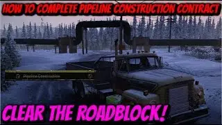 SnowRunner -  How To Complete Pipeline Construction Contract (Roadblock)