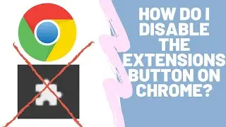How to disable the extension button on Chrome and other Chromium based browsers(like Brave)