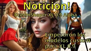 Noticion!! Modelos custom para SDXL 0.9! Dreamshaper XL