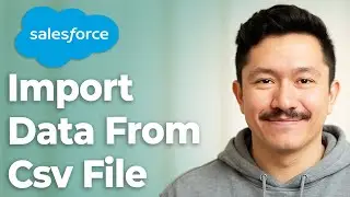 How To Import Data From .Csv File To Salesforce [2025 Guide]