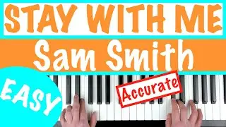 STAY WITH ME - Sam Smith Piano Tutorial [slow easy]