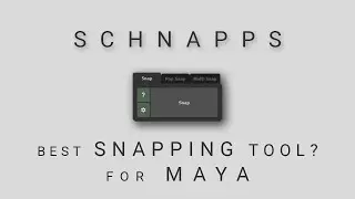 Schnapps - Maybe Maya's Best Snapping Tool