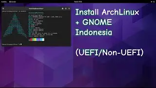 Cara Install Arch Linux dan GNOME Terbaru