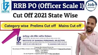 IBPS RRB PO 2021 Cut Off State wise + Category wise + Pre + Mains + Interview  