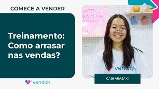 💪 Treinamento: Como arrasar nas vendas?