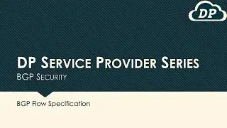 BGPSec 04 Introduction to BGP Flow Specification (BGP Flowspec)