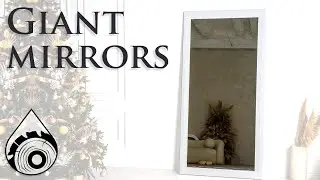making huge mirror frames