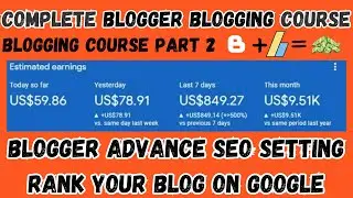 Blogging Course pt 2 | Advance Blogger SEO Setting 2024 | Rank on Google First Page | Urdu / Hindi