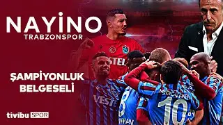 NAYİNO TRABZONSPOR | Şampiyonluk Belgeseli | Mercek