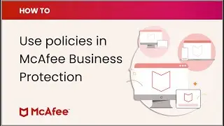 How to use policies in McAfee Business Protection