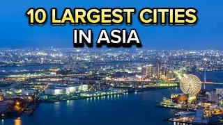 10 Largest Cities In Asia By Population 2024