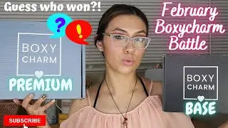 BOXYCHARM FEBRUARY 2021 BATTLE OF THE BOXES | BASE vs. PREMIUM | GUESS WHO WON?!