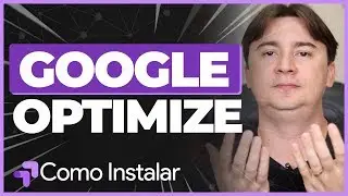 HOW TO INSTALL GOOGLE OPTIMIZE ON YOUR SITE
