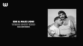 Ede & Max Joni - Weine nicht Kind (Max Joni Remix)