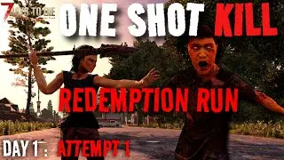 One Shot Kill l Redemption Day 1: Attempt 1 (Ninja) l 7 days to die l Alpha 20