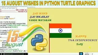15 August Wishes using Python Turtle Graphics | Happy Independence day in Python Turtle Source code
