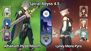 C0 Alhaitam Hyperbloom & C0 Lyney Mono Pyro - NEW Spiral Abyss 4.5 Floor 12 Genshin Impact