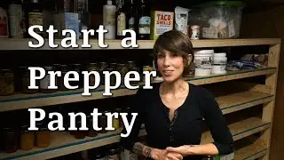 How to Start a Prepper Food Pantry