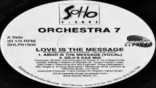 Orchestra 7 - Love is the Message (HQ) Roger Sanchez