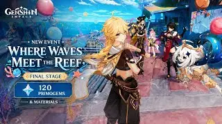 Genshin Impact Event Day 5 Final Stage | Where Waves Meet the Reef | 120 Primogems & Rewards Guide!