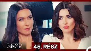 Tiltott Gyümölcs 45. Rész (Magyar Szinkron)