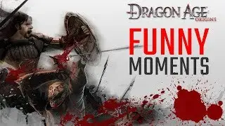 Dragon Age Origins FUNNY MOMENTS Compilation - Pt 4