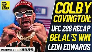 Colby Covington: Belal Muhammad's UFC 288 Win "Was For Nothing ... He's Gonna Have To Fight Again"