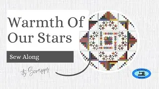 Scrappy Warmth Of Our Stars Sew Along Final Assembly