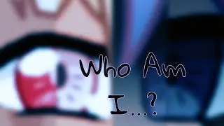 Who Am I //GLMV\\ Fallen Part 9 // Basic Bea