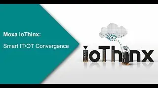 Moxa ioThinx: Smart IT/OT Conversion