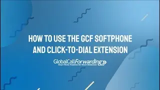 How to Use the GCF Softphone and Click-to-Dial Extension