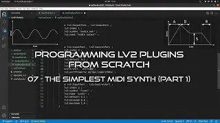 Programming LV2 Music Production Plugins From Scratch - 07 The Simplest MIDI Synth (Part 1)