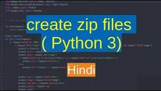106. zipfile - creating a zip file | compress files in Python | Hindi