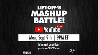 LiftOFF's Live 1v1 Mashup Battle | The Final 16
