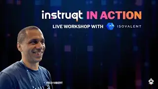 Instruqt in Action - Live Workshop with Isovalent