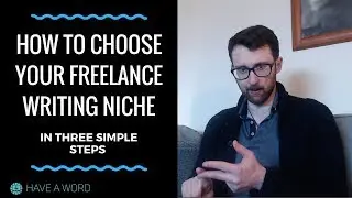 How to choose your freelance writing niche in 1 hour: A simple three-step process