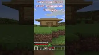 POV: Your friend steals 3 diamonds from you