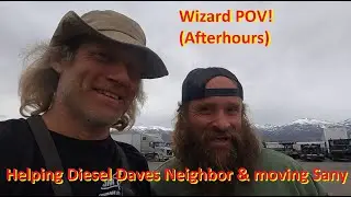 Wizard POV! After hours helping Diesel Dave's neighbors with Dave Sparks & moving the SANY again.