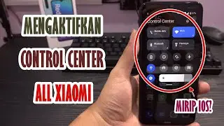 Install Fitur Control Center MIUI 12 di Semua Smartphone Xiaomi
