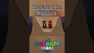 The End or The Beginning / Maximum Verse