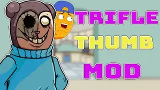 TRIFLETHUMB (FANMADE) Mod (Twiddlefinger Mod)