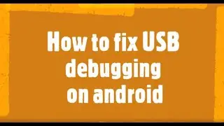 Fix USB Debugging and USB Connections to PC- UNIQUE SOLUTION