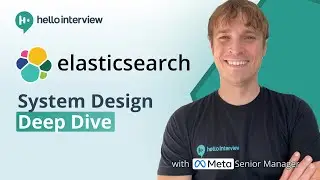 Elasticsearch Deep Dive w/ a Ex-Meta Senior Manager for System Design Interviews